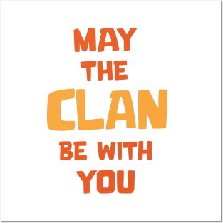 Just the Clan be with you Posters and Art